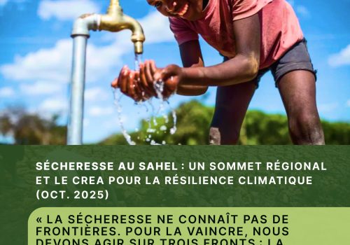 Sécheresse au Sahel : un sommet régional et le CREA pour la résilience climatique (Oct. 2025)